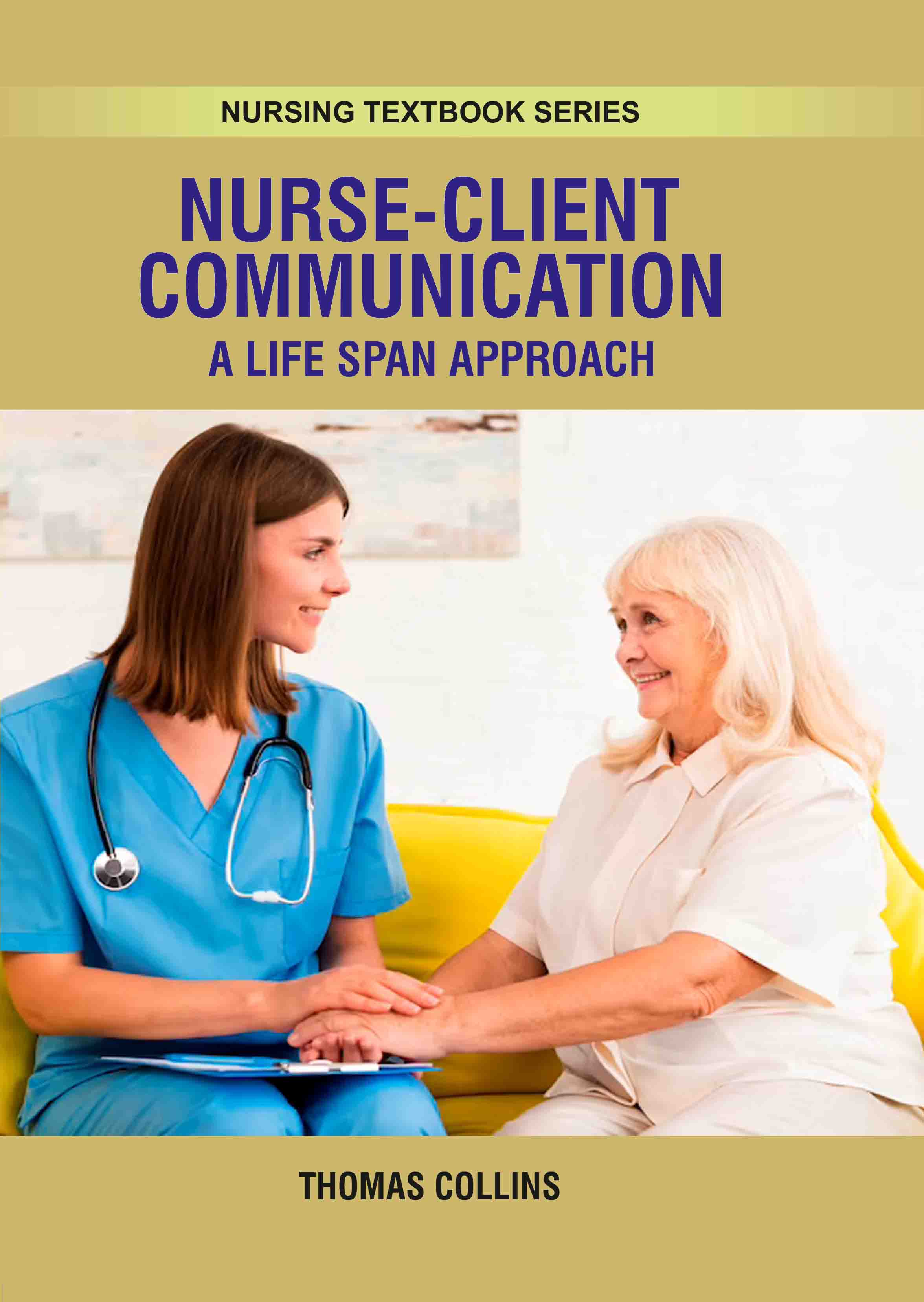 Nurse Client Communication: A Life Span Approach 