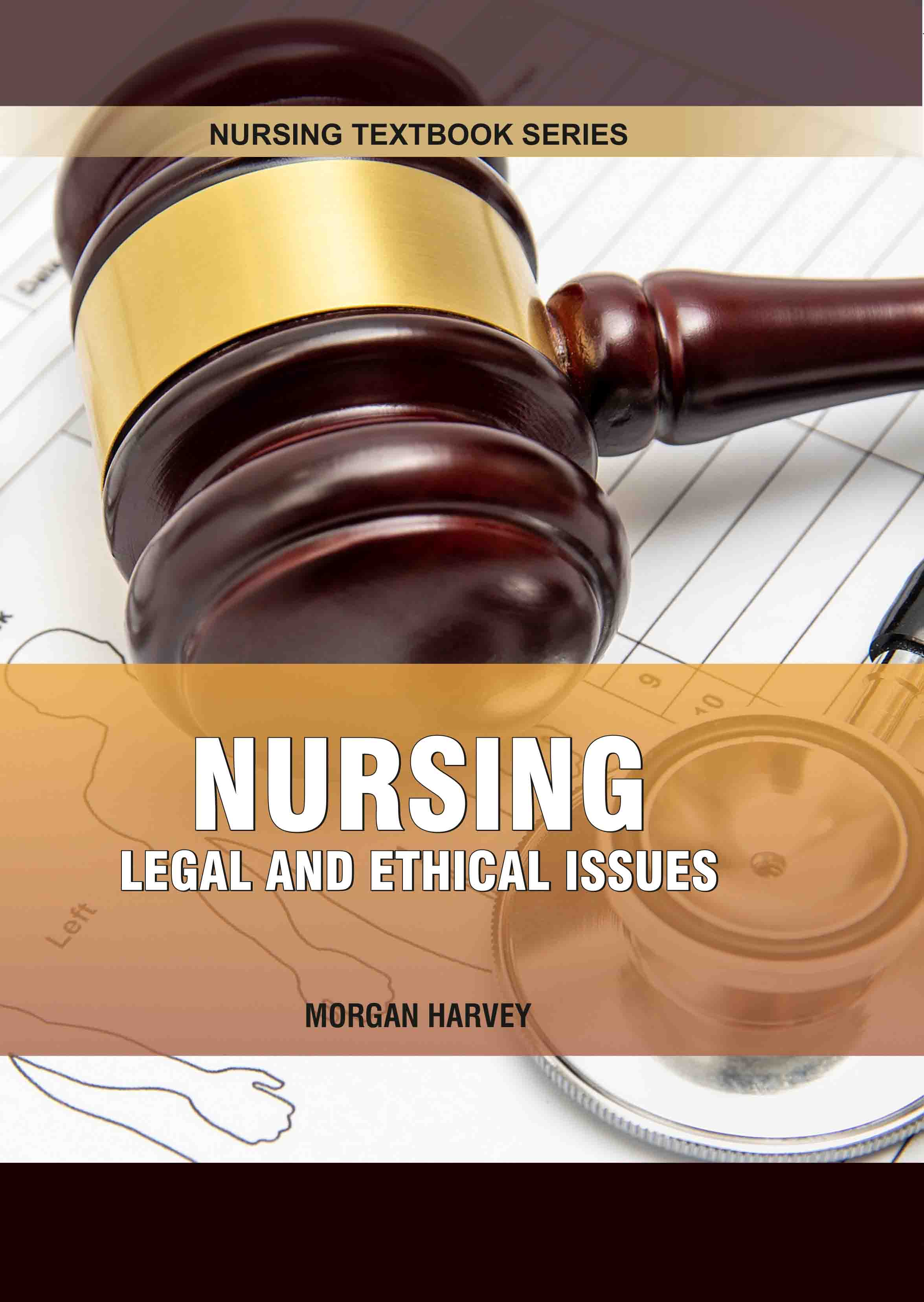 Nursing: Legal and Ethical Issues  