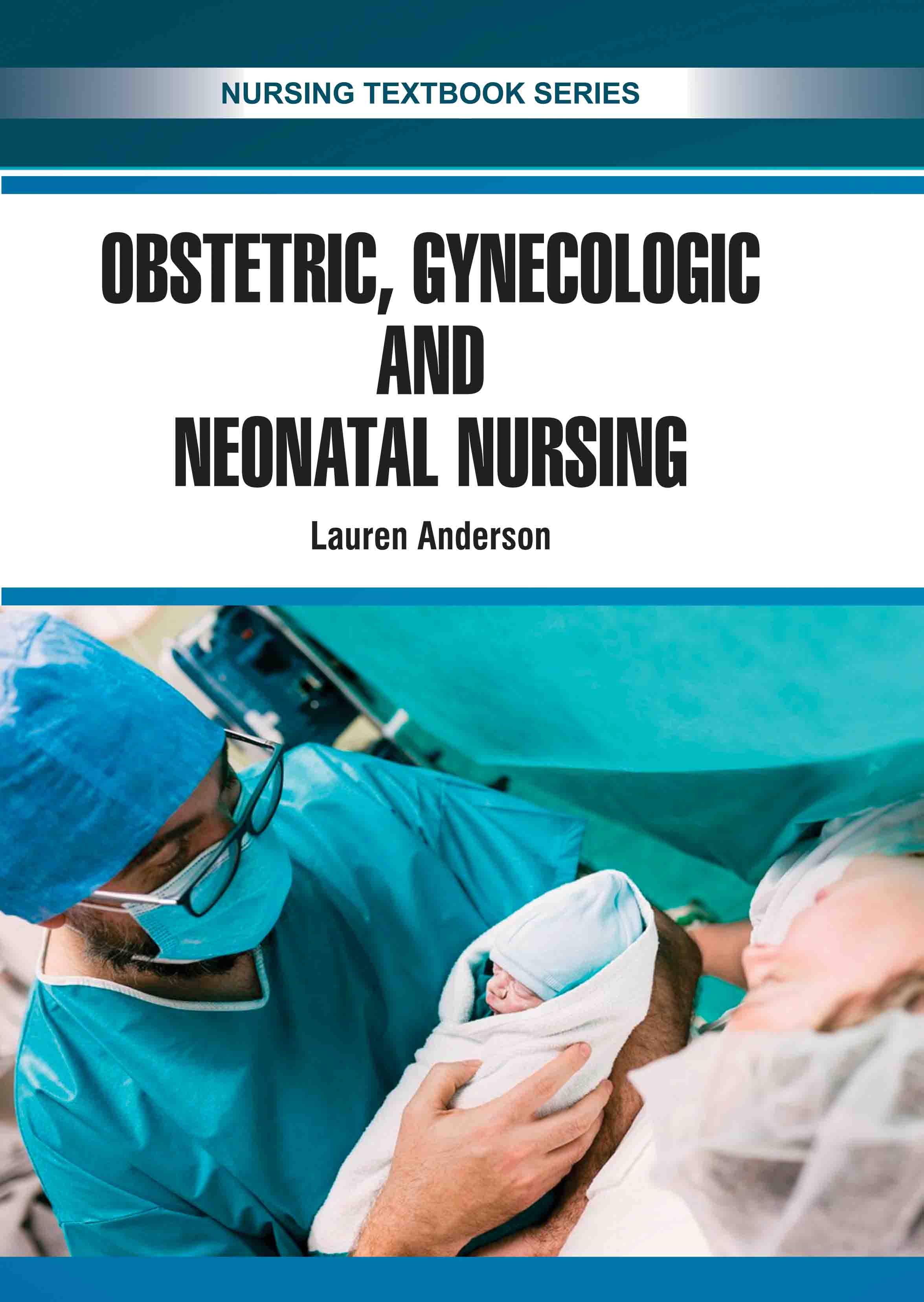 Obstetric, Gynecologic, & Neonatal Nursing