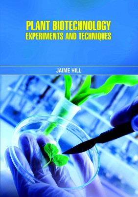 Plant Biotechnology : Experiments and Techniques