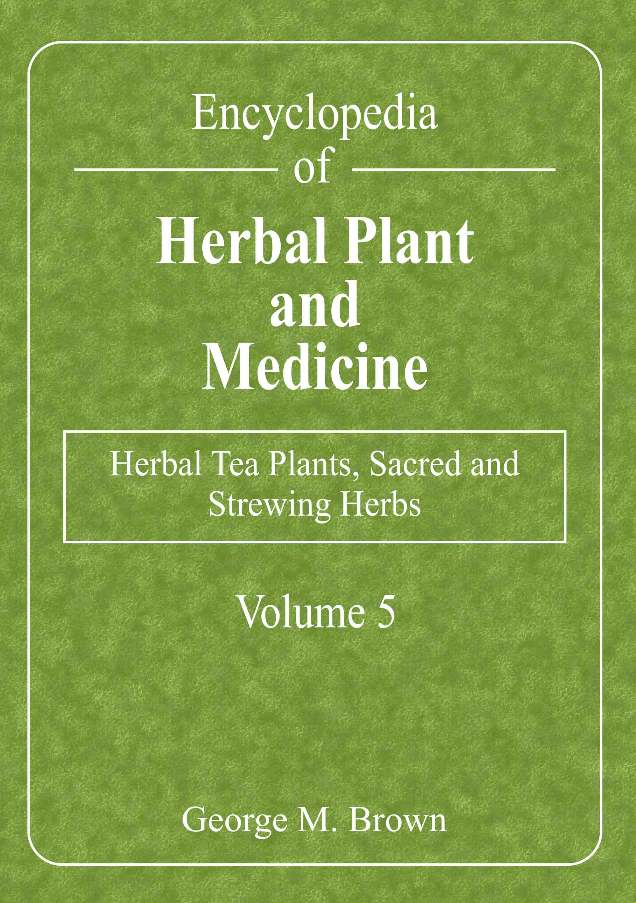 Herbal Tea Plants, Sacred and Strewing Herbs