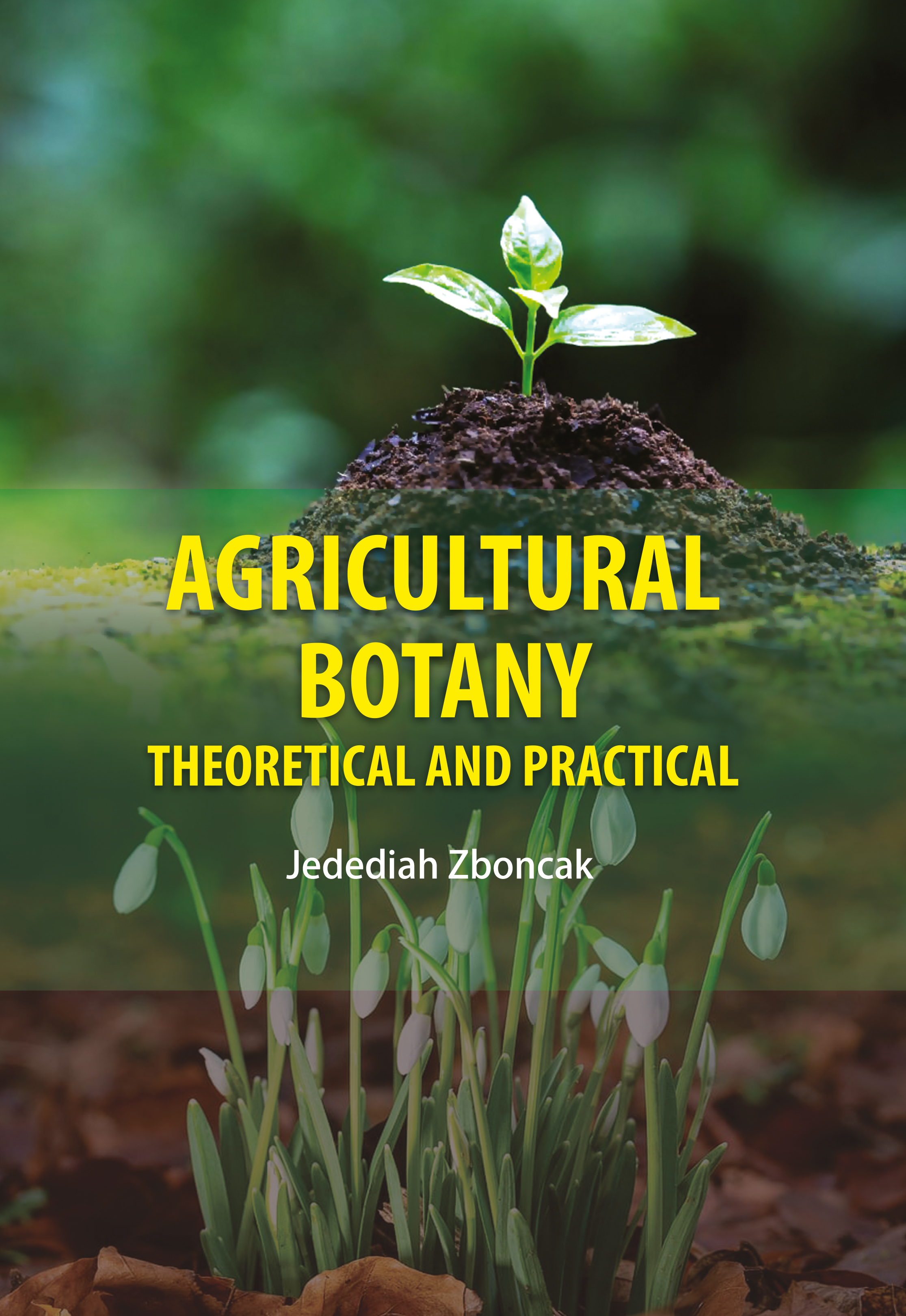 Agricultural Botany: Theoretical and Practical