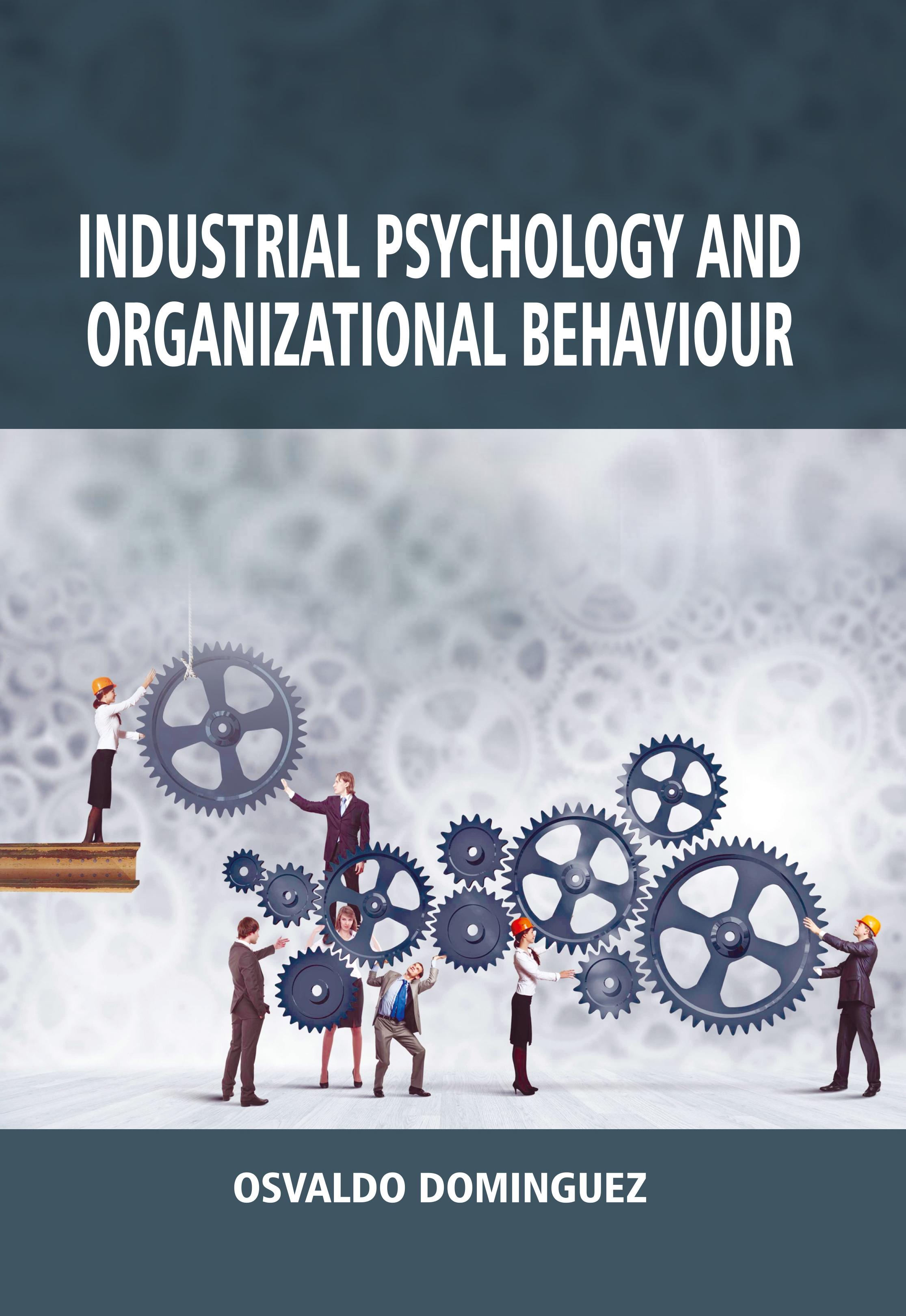 Industrial Psychology and Organizational Behaviour