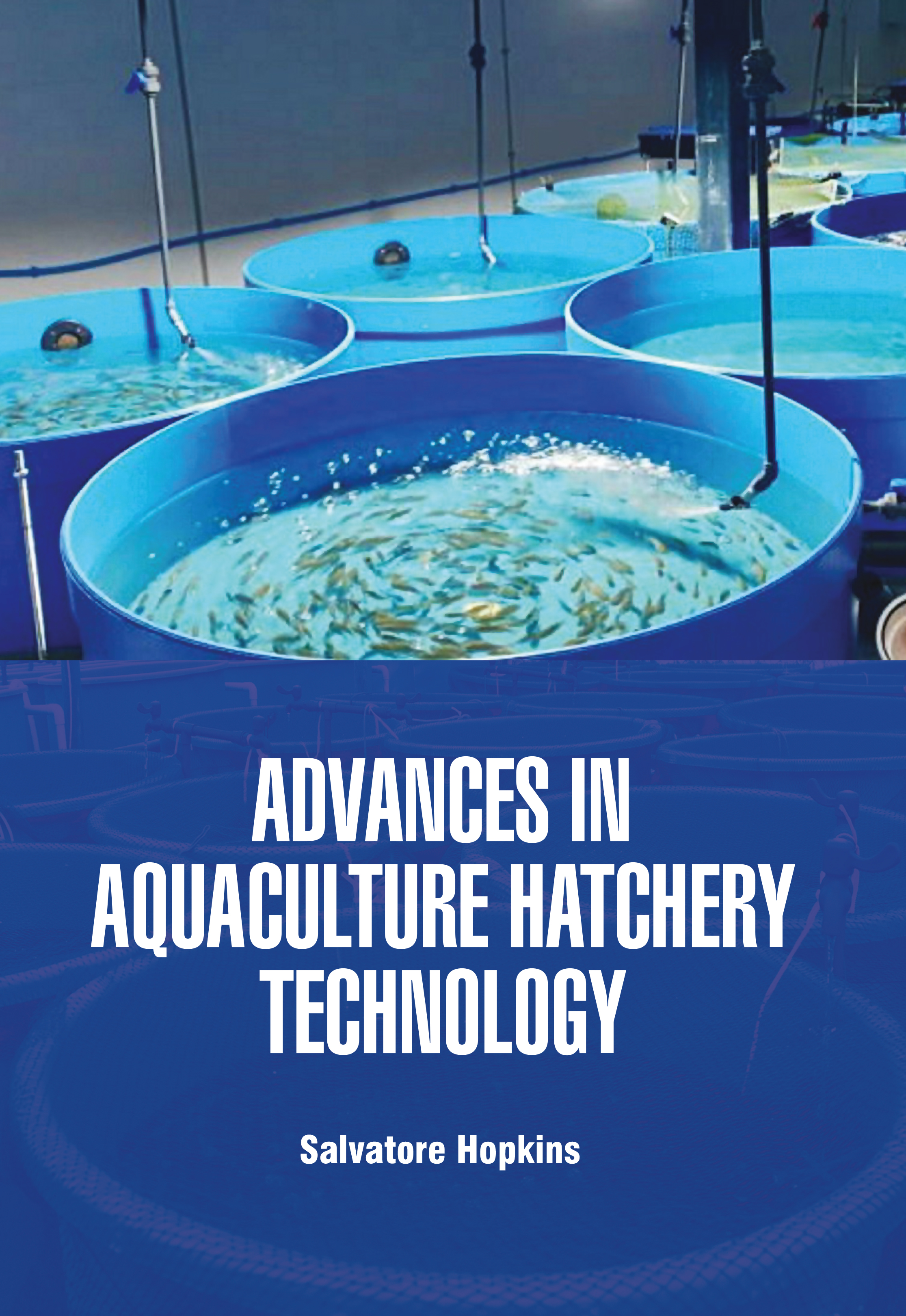 Advances in Aquaculture Hatchery Technology