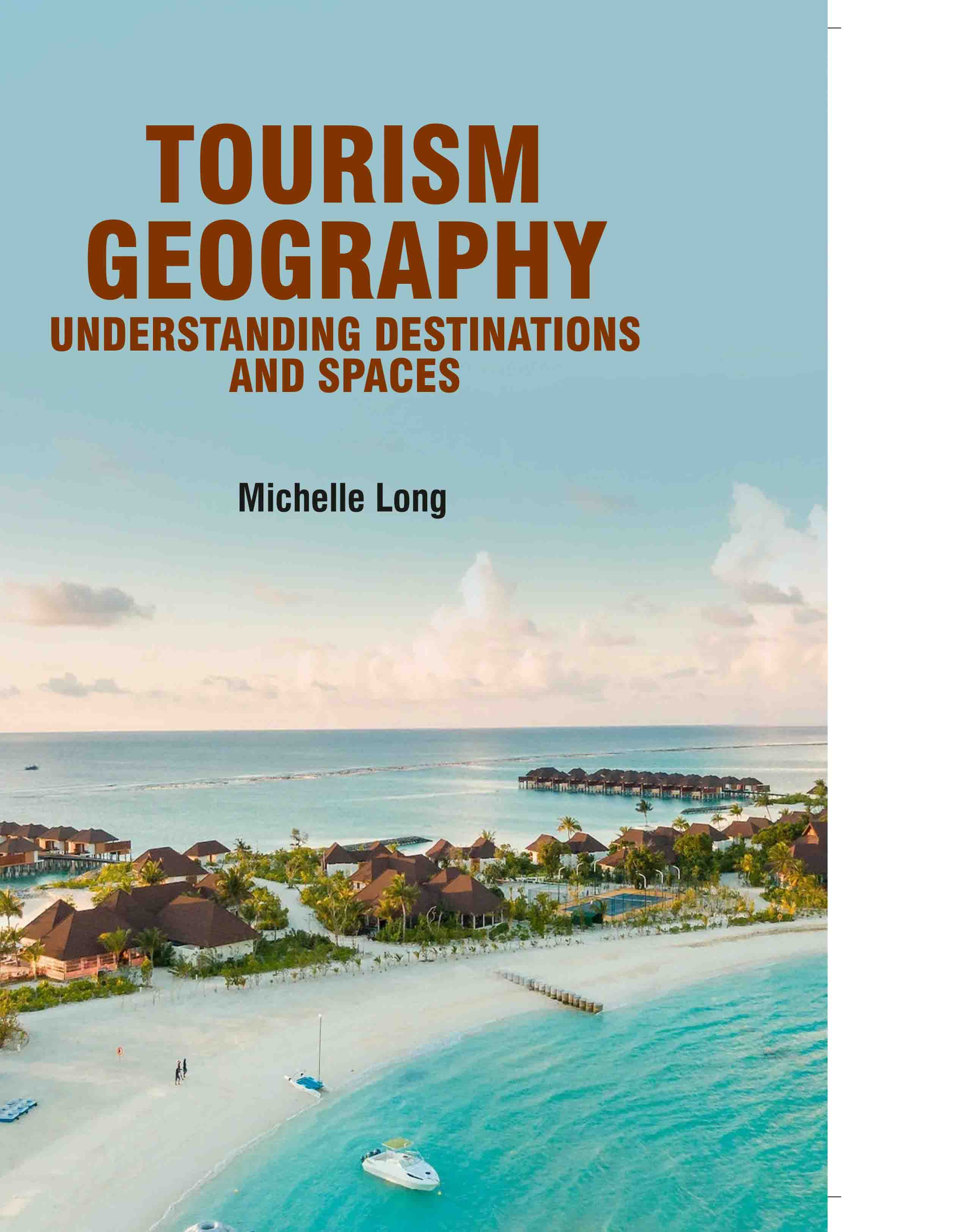 Tourism Geography: Understanding Destinations and Spaces