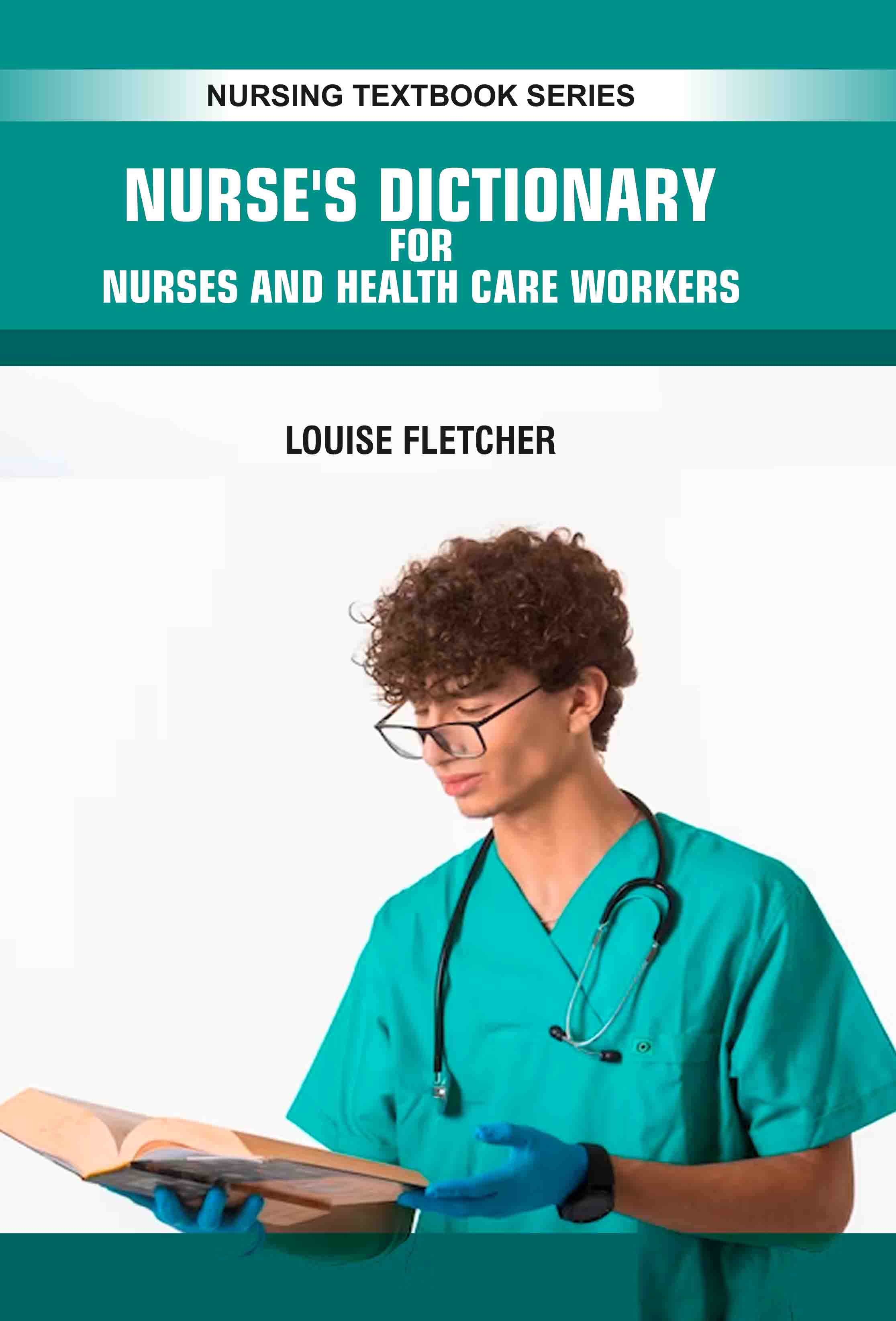 Nurses' Dictionary: For Nurses & Health Care Workers