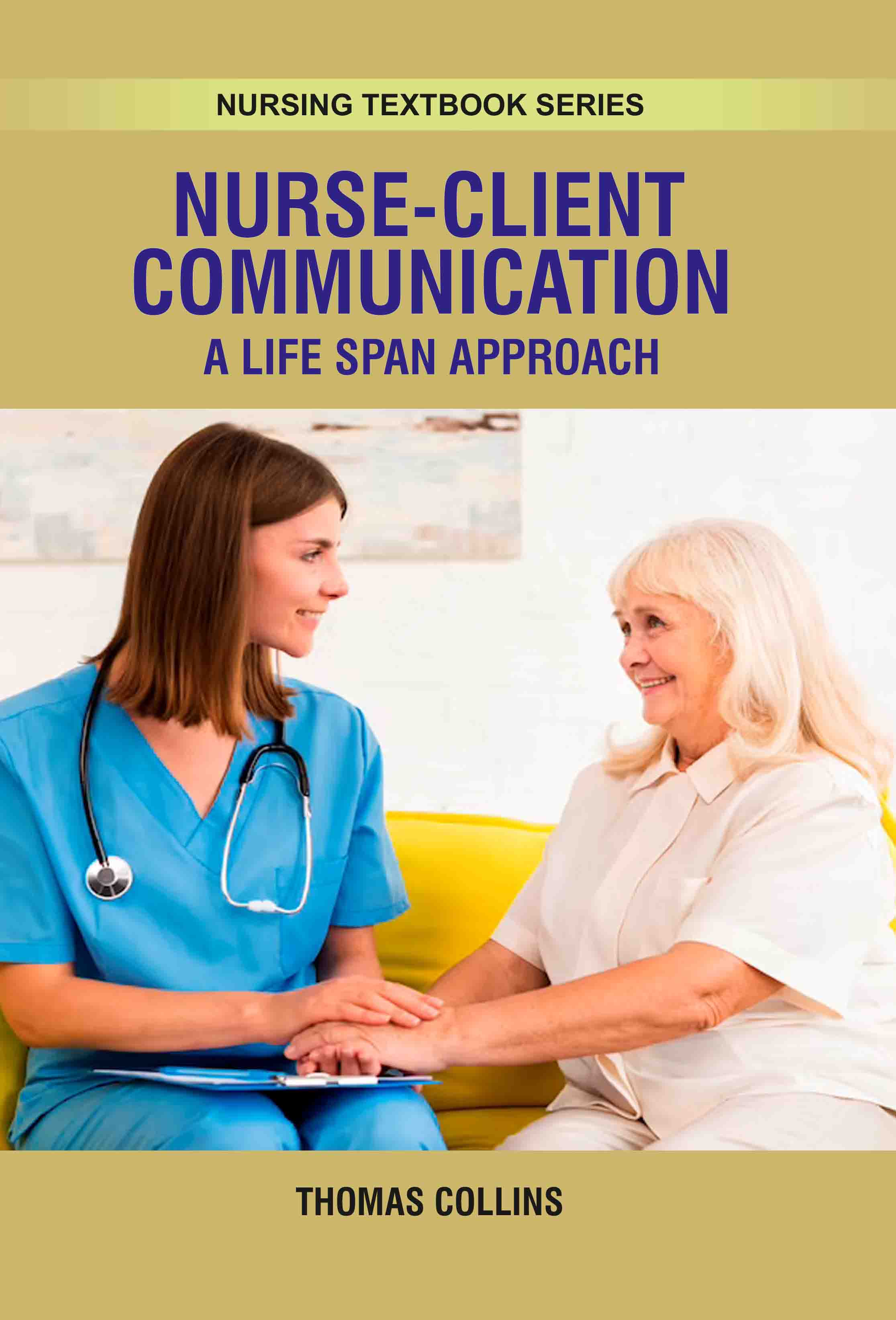 Nurse- Client Communication: A Life Span Approach