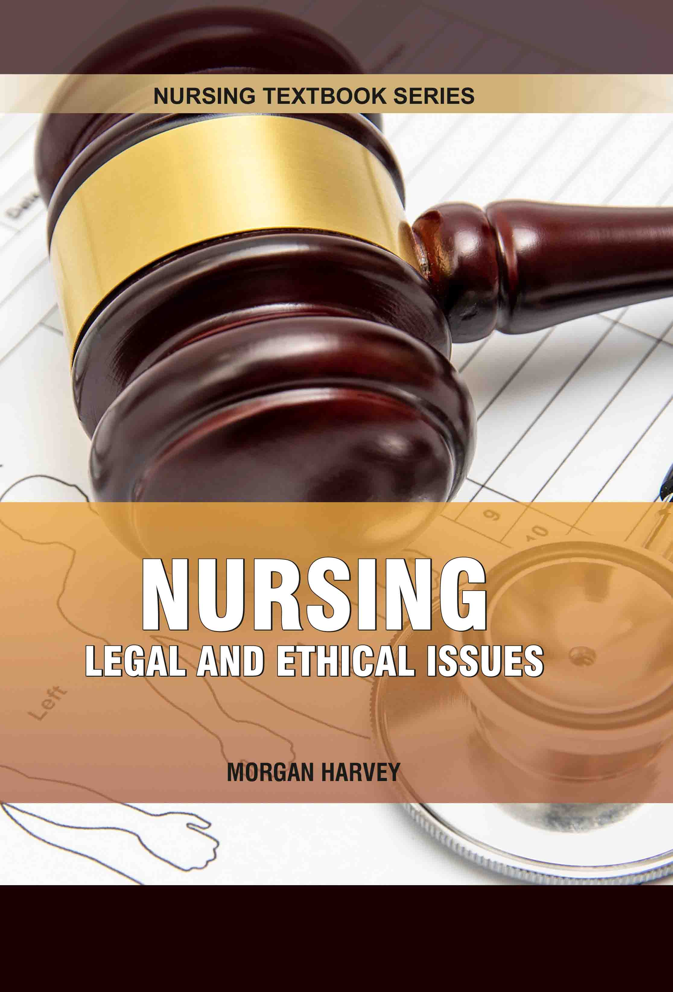 Nursing: Legal and Ethical Issues