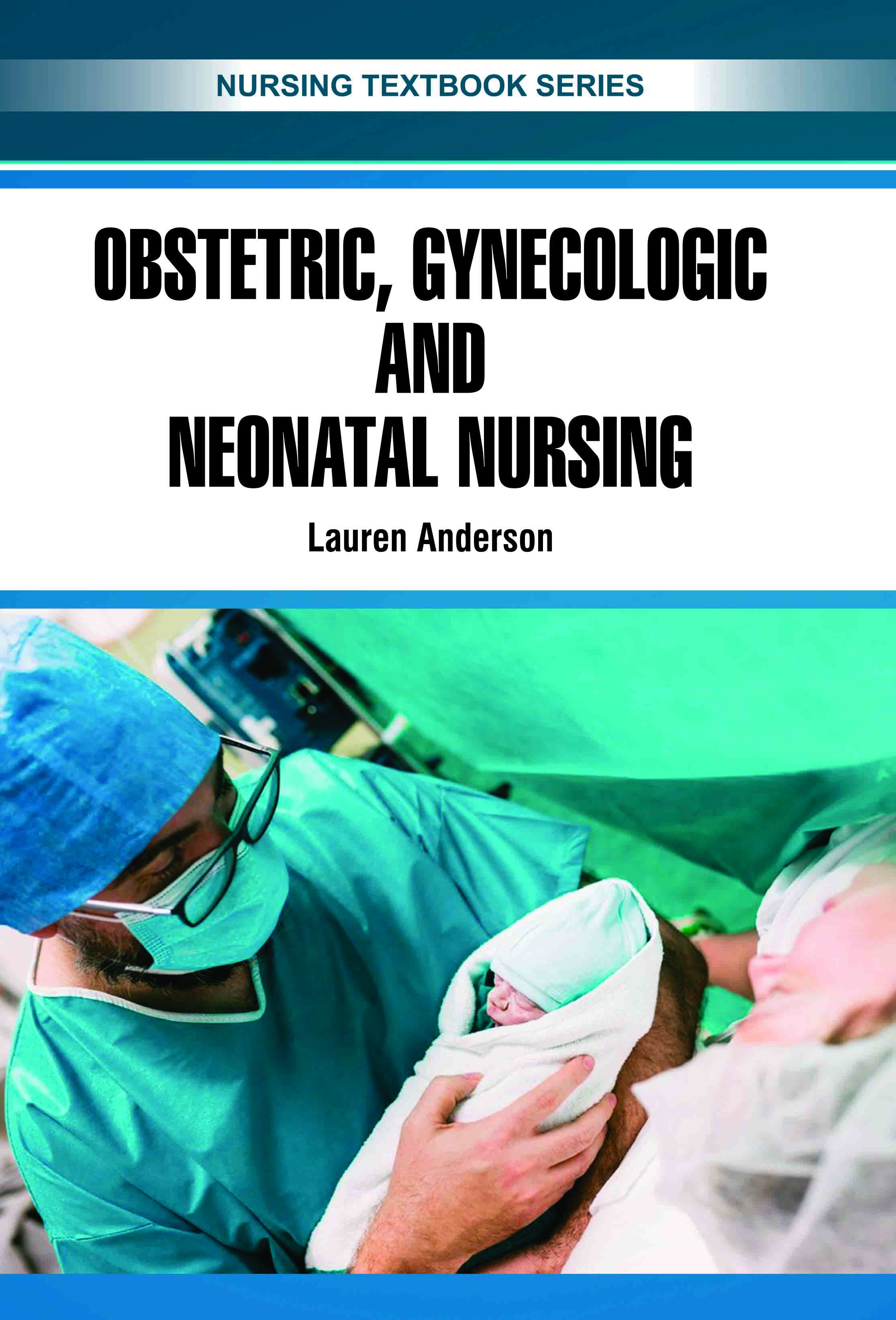 Obstetric, Gynecologic, & Neonatal Nursing